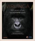 Ephrem Balole, F. Henrard, Jean-Pierre Huart, Jean-Pierre D'Huart, Fr?d?ric Henrard, Frederic Henrard... - Virunga : 100 years of an exceptional park