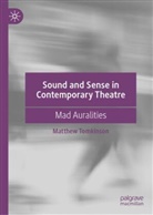 Matthew Tomkinson - Sound and Sense in Contemporary Theatre