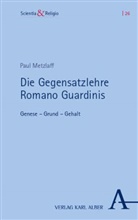 Paul Metzlaff - Die Gegensatzlehre Romano Guardinis