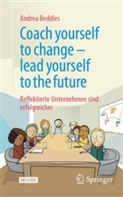 Andrea Beddies - Coach yourself to change - lead yourself to the future