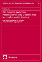 Yueting Liu - Die Grenzen zwischen Paternalismus und Liberalismus im modernen Rechtsstaat