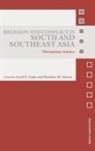 Linell E. Cady, Sheldon W. Simon, Linell E. Cady, Cady Linell E., Sheldon W. Simon, Simon Sheldon W. - Religion and Conflict in South Ans Southeast Asia