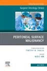 Kim Alex - Peritoneal Surface Malignancy, An Issue of Surgical Oncology Clinics of North America: Volume 34-2
