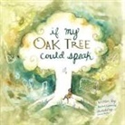 Rachel Greening - If My Oak Tree Could Speak