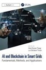 Shrikant Kumar Tyagi Tiwari, Amit Kumar Tyagi, Shrikant Tiwari - Ai and Blockchain in Smart Grids