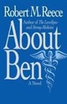 Robert M. Reece - About Ben