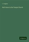 C. Vaughan - Half-Hours in the Temple Church