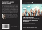 Letícia Garroni Moreira Franco - Decolonialidad y narrativas (alternativas) de derechos. Derechos Humanos