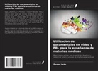 Daniel Leão - Utilización de documentales en vídeo y PBL para la enseñanza de materias médicas