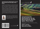 Maria de N. M. Maciel, Josi M. de B. Santos, Denis P. da Silva - Caracterización Morfométrica de las Microcuencas del Río Apeú, Pará, Brasil
