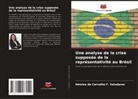 Heloisa de Carvalho F. Valadares - Une analyse de la crise supposée de la représentativité au Brésil