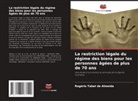 Rogério Tabet de Almeida - La restriction légale du régime des biens pour les personnes âgées de plus de 70 ans