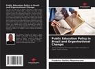Frederico Batista Nepomuceno - Public Education Policy in Brazil and Organisational Change: