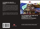 Ari Dos Santos Silveira Pinto Júnior - La Congada de Lapa et la religiosité afro-brésilienne au Paraná :