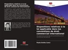 Paolo Emilio Conci - Dispositions relatives à la loi applicable dans les conventions de droit commercial international