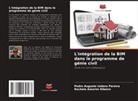 Rochele Amorim Ribeiro, Pedro Augusto Izidoro Pereira - L'intégration de la BIM dans le programme de génie civil