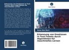 Rama Devi Burri - Erkennung von Emotionen in Text-Tweets durch Algorithmen für maschinelles Lernen