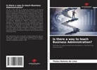 Thales Batista de Lima - Is there a way to teach Business Administration?