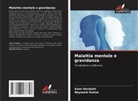 Nayssem Ezzine, Sami Harakati - Malattia mentale e gravidanza