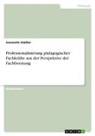 Jeannette Städter - Professionalisierung pädagogischer Fachkräfte aus der Perspektive der Fachberatung