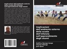 Jack Ajowi, Godfrey Nyaoga Ayaga, Charles Odongo - Implicazioni dell'ambiente esterno della scuola dell'infanzia sull'apprendimento degli alunni