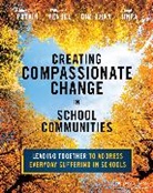 Sona Dimidjian, Dimidjian Sona, Thupten Jinpa, Jinpa Thupten, William R Penuel, Penuel William R.... - Creating Compassionate Change in School Communities
