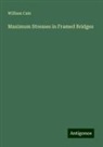 William Cain - Maximum Stresses in Framed Bridges