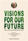 Vandana Shiva, Jakob Von Uexkull, Jakob von Uexküll, Alexandra Wandel et al - VISIONS FOR OUR FUTURE