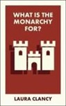 Laura Clancy, Laura (Lancaster University) Clancy - What Is the Monarchy For?