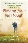Jimmie James - Playing from the Rough