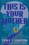 Erika J Simpson, Erika J Simpson - This Is Your Mother