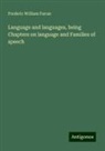 Frederic William Farrar - Language and languages, being Chapters on language and Families of speech