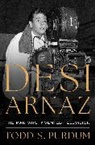 Todd Purdum, Todd S Purdum, Todd S. Purdum - Desi Arnaz