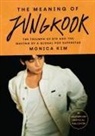 Monica Kim - The Meaning of Jungkook
