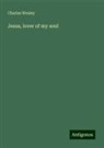 Charles Wesley - Jesus, lover of my soul
