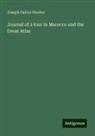 Joseph Dalton Hooker - Journal of a tour in Marocco and the Great Atlas