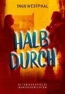 Ingo Westphal - Halbdurch
