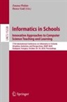 Bence Gaál, Zsuzsa Pluhár - Informatics in Schools. Innovative Approaches to Computer Science Teaching and Learning