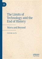 Yefim Kats - The Limits of Technology and the End of History