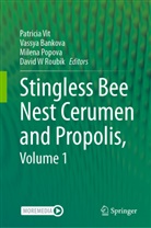 Vassya Bankova, Milena Popova, David W Roubik, Patricia Vit - Stingless Bee Nest Cerumen and Propolis, Volume 1