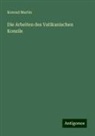 Konrad Martin - Die Arbeiten des Vatikanischen Konzils