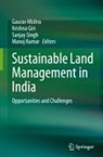 Krishna Giri, Manoj Kumar, Gaurav Mishra, Sanjay Singh - Sustainable Land Management in India