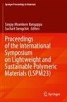 Sanjay Mavinkere Rangappa, Siengchin, Suchart Siengchin - Proceedings of the International Symposium on Lightweight and Sustainable Polymeric Materials (LSPM23)