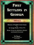 Pat Bryant - First Settlers in Georgia, Volume 2, Abstracts of English Crown Grants in St. George Parish,1755-1775