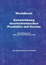Joachim Pfeffer - Workbook: Entwicklung mechatronischer Produkte mit Scrum