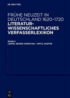 Stefanie Arend, Bernhard Jahn, Jörg Robert, Jörg Robert u a, Robert Seidel, Johann Anselm Steiger... - Frühe Neuzeit in Deutschland. 1620-1720 - Band 5: Lehms, Georg Christian - Opitz, Martin