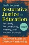 Katherine Evans, Dorothy Vaandering - The Little Book of Restorative Justice in Education