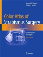 Yi Ning J Strube, Yi Ning J. Strube, Kenneth W Wright, Kenneth W. Wright - Color Atlas Of Strabismus Surgery
