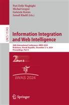 Pari Delir Haghighi, Michal Gregus, Michal Greguš, Ismail Khalil, Gabriele Kotsis, Gabriele Kotsis et al - Information Integration and Web Intelligence
