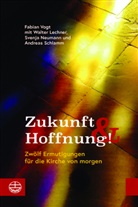 Walter Lechner, Svenja Neumann, Andreas Schlamm, Andreas u Schlamm, Fabian Vogt - Zukunft und Hoffnung!